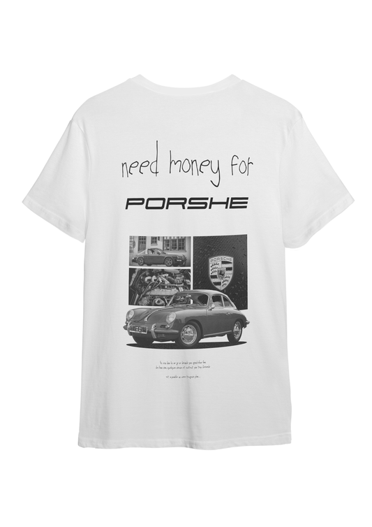 T-shirt need money for PORSCHE